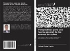 Rafael Costa Freiria - Perspectivas para una teoría general de los nuevos derechos