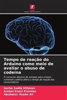 Abubakar Asabe Ali, Arebai Eneyi Promise, Garba Sadiq Uthman - Tempo de reação do Arduino como meio de avaliar o abuso de codeína