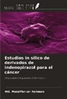 Md. Muzaffar-ur Rehman - Estudios in silico de derivados de indenopirazol para el cáncer