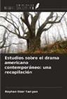 Reyhan Ozer Taniyan - Estudios sobre el drama americano contemporáneo: una recopilación