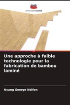 Nyang George Ndifon - Une approche à faible technologie pour la fabrication de bambou laminé