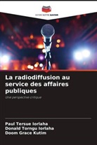 Donald Torngu Iorlaha, Paul Tersue Iorlaha, Doom Grace Kutim - La radiodiffusion au service des affaires publiques