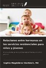 Ma Skerbisch - Relaciones entre hermanos en los servicios residenciales para niños y jóvenes