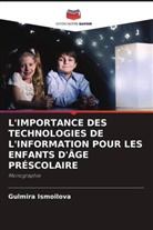 Gulmira Ismoilova - L'IMPORTANCE DES TECHNOLOGIES DE L'INFORMATION POUR LES ENFANTS D'ÂGE PRÉSCOLAIRE