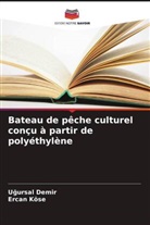 U¿ursal Demir, Ugursal Demir, Ercan Köse - Bateau de pêche culturel conçu à partir de polyéthylène