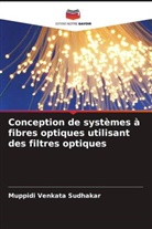 Muppidi Venkata Sudhakar - Conception de systèmes à fibres optiques utilisant des filtres optiques