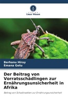 Emana Getu, Berhanu Hiruy - Der Beitrag von Vorratsschädlingen zur Ernährungsunsicherheit in Afrika