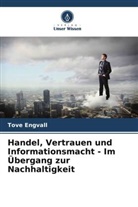 Tove Engvall - Handel, Vertrauen und Informationsmacht - Im Übergang zur Nachhaltigkeit
