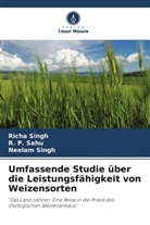 R P Sahu, R. P. Sahu, Neelam Singh, Richa Singh - Umfassende Studie über die Leistungsfähigkeit von Weizensorten