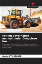 Guelord TSHIBANGU - Mining governance manual under Congolese law