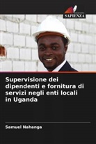 SAMUEL NAHANGA - Supervisione dei dipendenti e fornitura di servizi negli enti locali in Uganda