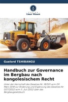 Guelord Tshibangu - Handbuch zur Governance im Bergbau nach kongolesischem Recht