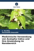 C Kavitha, C. Kavitha, Saraswathi Umavathi - Medizinische Verwendung von Acalypha Indica und ihre Anwendung im Nanobereich