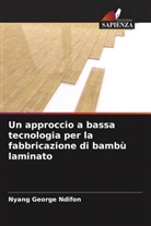 Nyang George Ndifon - Un approccio a bassa tecnologia per la fabbricazione di bambù laminato