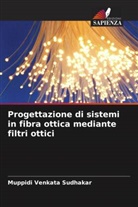 Muppidi Venkata Sudhakar - Progettazione di sistemi in fibra ottica mediante filtri ottici
