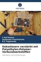 C Anil Kumar, C. Anil Kumar, Gantasala Sreenivasulu, B Yogananda, B S Yogananda - Kokosfasern verstärkt mit Polyethylen-Polymer-Verbundwerkstoffen