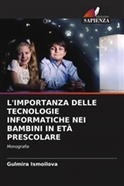 Gulmira Ismoilova - L'IMPORTANZA DELLE TECNOLOGIE INFORMATICHE NEI BAMBINI IN ETÀ PRESCOLARE