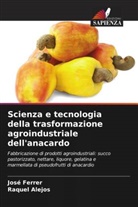 Raquel Alejos, José Ferrer - Scienza e tecnologia della trasformazione agroindustriale dell'anacardo