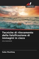 Saba Mushtaq - Tecniche di rilevamento della falsificazione di immagini in cieco