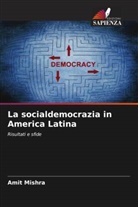 Amit Mishra - La socialdemocrazia in America Latina