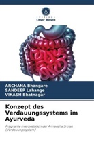 Archana Bhangare, Vika Bhatnagar, Vikash Bhatnagar, Sandeep Lahange - Konzept des Verdauungssystems im Ayurveda