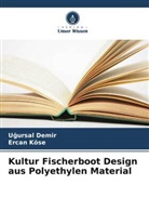 U¿ursal Demir, Ugursal Demir, Ercan Köse - Kultur Fischerboot Design aus Polyethylen Material