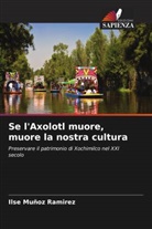 Ilse Muñoz Ramirez - Se l'Axolotl muore, muore la nostra cultura