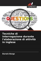 Darwin Bargo - Tecniche di interrogazione durante l'elaborazione di attività in inglese