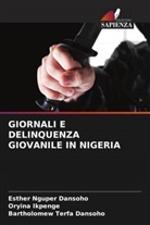 Bartholomew Terfa Dansoho, Esther Nguper Dansoho, Oryina Ikpenge - GIORNALI E DELINQUENZA GIOVANILE IN NIGERIA