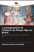Jémerson Quirino de Almeida - L'enseignement de l'histoire du Moyen Âge au Brésil