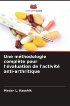 Madan  L. Kaushik, Madan L. Kaushik - Une méthodologie complète pour l'évaluation de l'activité anti-arthritique