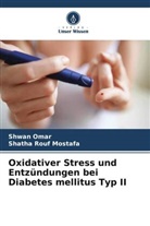 Shatha Rouf Mostafa, Shwan Omar - Oxidativer Stress und Entzündungen bei Diabetes mellitus Typ II