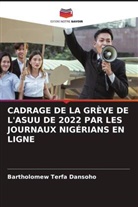 Bartholomew Terfa Dansoho - CADRAGE DE LA GRÈVE DE L'ASUU DE 2022 PAR LES JOURNAUX NIGÉRIANS EN LIGNE