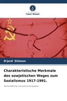 D'jord' Shimon - Charakteristische Merkmale des sowjetischen Weges zum Sozialismus 1917-1991.