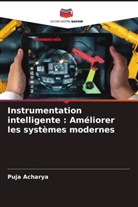 Puja Acharya - Instrumentation intelligente : Améliorer les systèmes modernes