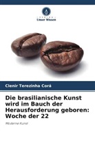 Clenir Terezinha Corá - Die brasilianische Kunst wird im Bauch der Herausforderung geboren: Woche der 22