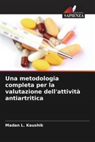 Madan  L. Kaushik, Madan L. Kaushik - Una metodologia completa per la valutazione dell'attività antiartritica