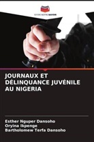 Bartholomew Terfa Dansoho, Esther Nguper Dansoho, Oryina Ikpenge - JOURNAUX ET DÉLINQUANCE JUVÉNILE AU NIGERIA
