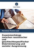 Maristela Pereira Leal - Zusammenhänge zwischen rassistischer und geschlechtsspezifischer Diskriminierung und sozialer Ausgrenzung