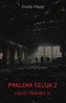 Djordje Miletic - Paklena celija 2 (Grad terora II)