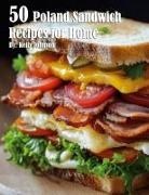 Kelly Johnson - 50 Poland Sandwich Recipes for Home