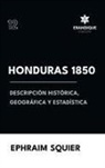 Ephraim Squier - Honduras 1850