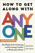 John Eliot, Eliot John, Jim Guinn - How to Get Along with Anyone