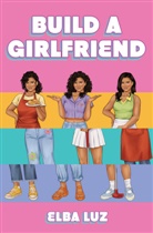 Elba Luz - Build a Girlfriend