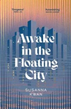 Susanna Kwan, Susanna Swan - Awake in the Floating City