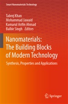Kamarul Arifin Ahmad, Kamarul Arifin Ahmad et al, Mohammad Jawaid, Tabrej Khan, Balbir Singh - Nanomaterials: The Building Blocks of Modern Technology