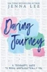 Jenna Lee - Daring Journey - A teenager's guide to being unapologetically you