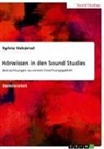 Sylvia Valcárcel - Hörwissen in den Sound Studies