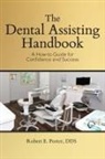 Robert E. Porter - The Dental Assisting Handbook