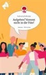 Katharina Robitzkat - Aufgeben? Kommt nicht in die Tüte!. Life is a Story - story.one